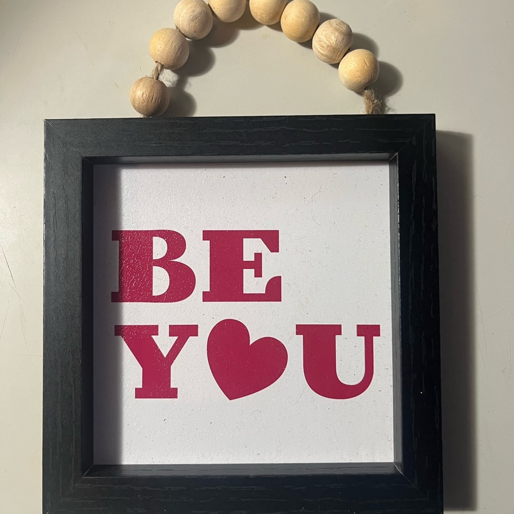 Inspirational Be You Decor Sign